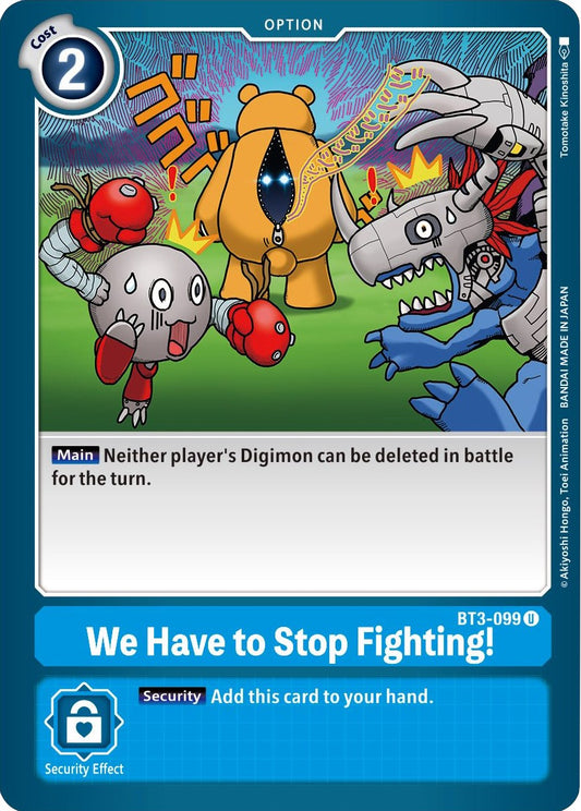 We Have to Stop Fighting! [BT01-03B - BT3-099 U]