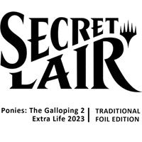 Secret Lair: Ponies: The Galloping 2: Extra Life 2023 - Traditional Foil Edition [SLD]