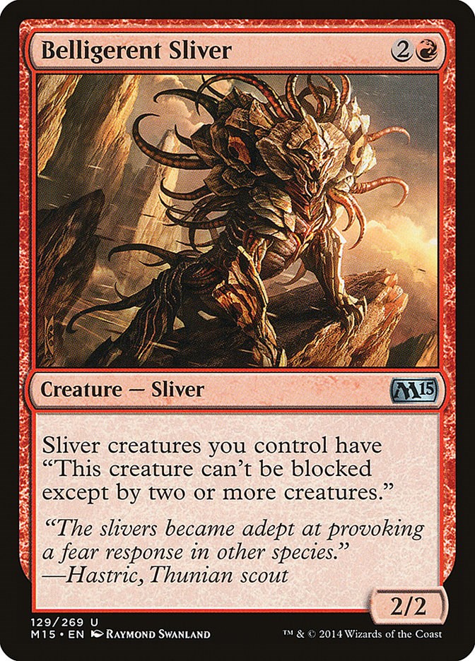 Belligerent Sliver [M15 - 129]